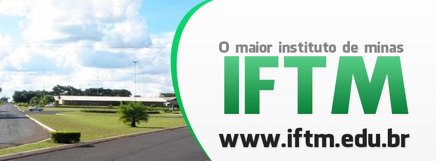 IFTM - Instituto Federal do Triângulo Mineiro | Uberaba MG