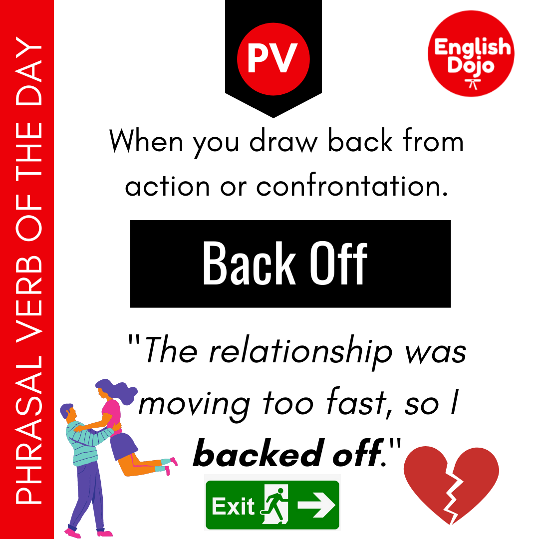 English Dojo - 🟧🟨🟩Back off⬛🟪🟦 Phrasal verb of the day!!!...