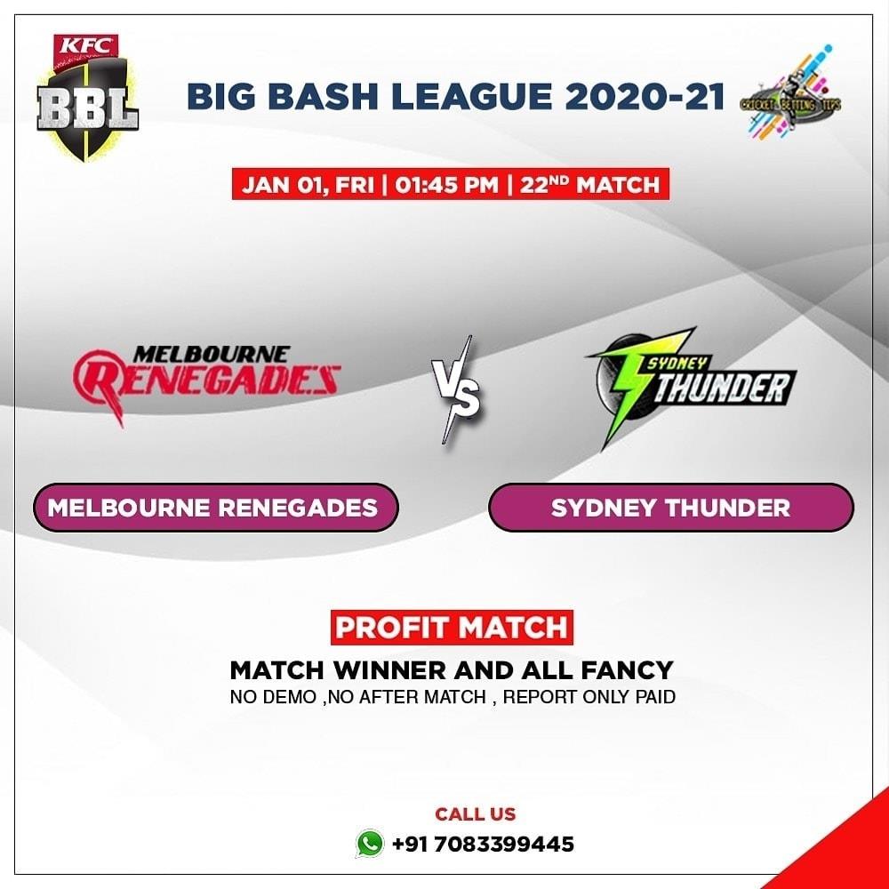 Cricket Betting Tips 22nd Match Of The Big Bash League 21 League Is The Moneymaking Match Melbourne Renegades Vs Sydney Thunder We Have 100 Accurate Sessions And Match Report Hurry Up