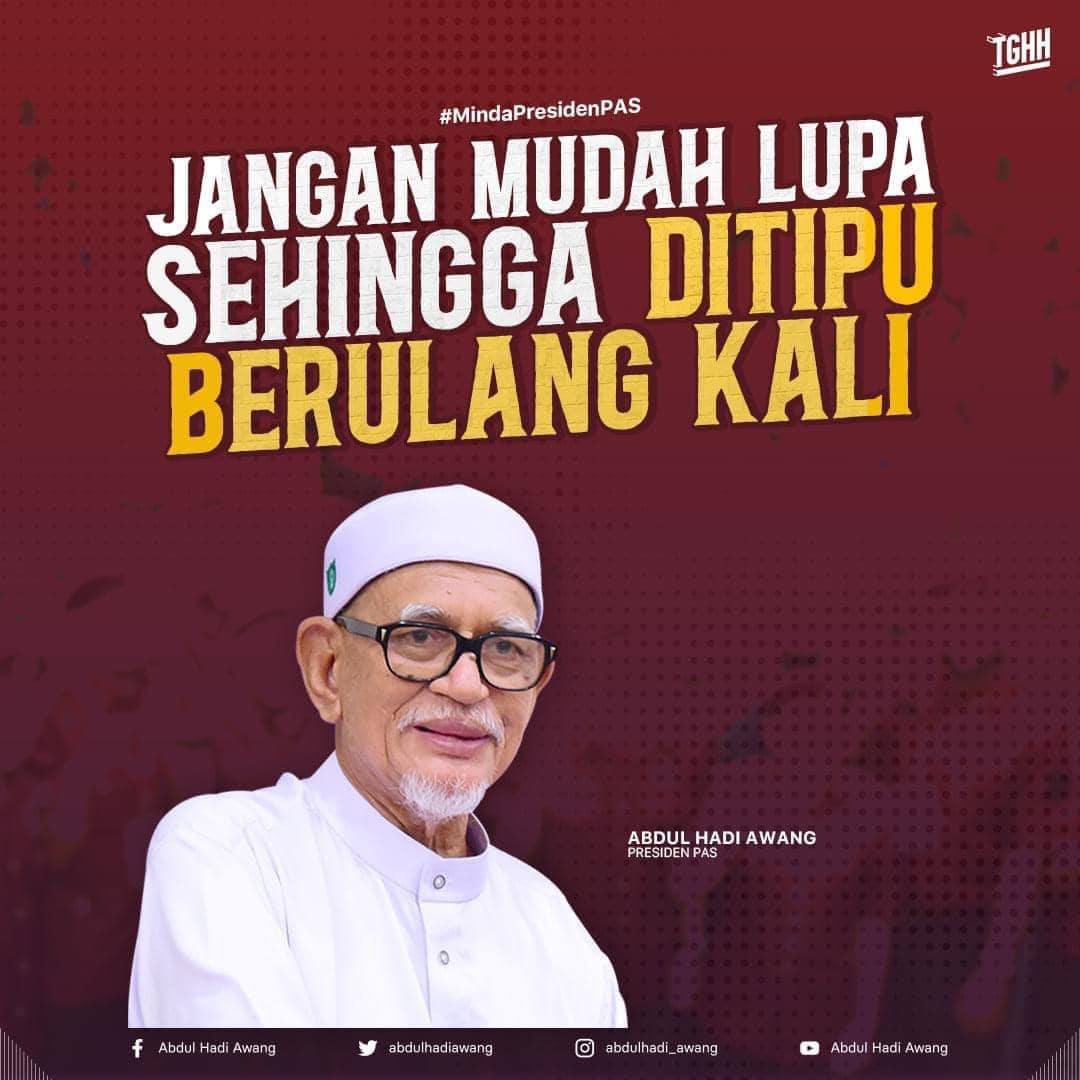PAS JOHOR - Minda Presiden PAS JANGAN MUDAH LUPA SEHINGGA DITIPU ...