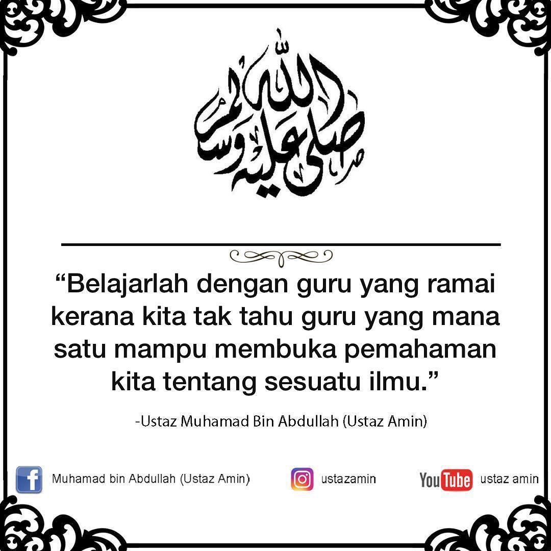 Muhamad Bin Abdullah Ustaz Amin Berguru Kepalang Ajar Bagai Bunga Kembang Tak Jadi Pepatah Melayu Bergurulah Sehingga Pandai Dan Jangan Memandai Mandai Ilmu Allah Itu Sangat Luas Facebook