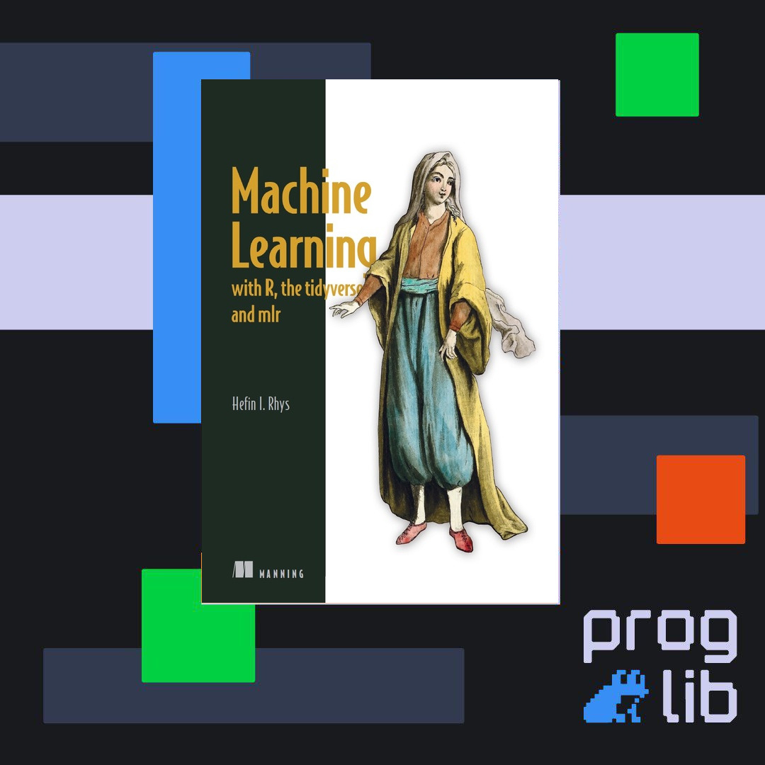 Библиотека Программиста - Machine Learning With R, The Tidyverse.