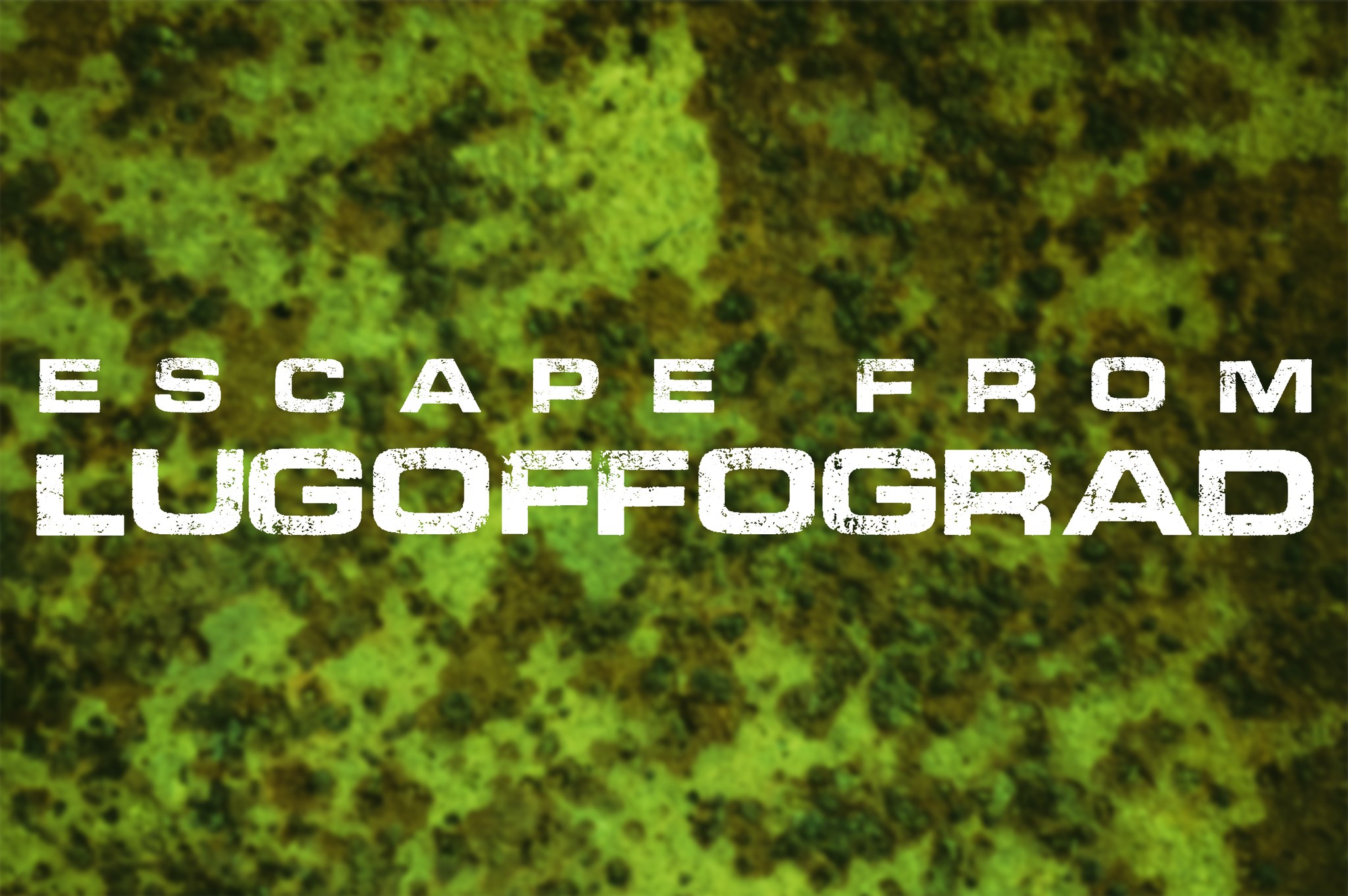 Irradiated Events presents : ESCAPE FROM LUGOFFOGRAD