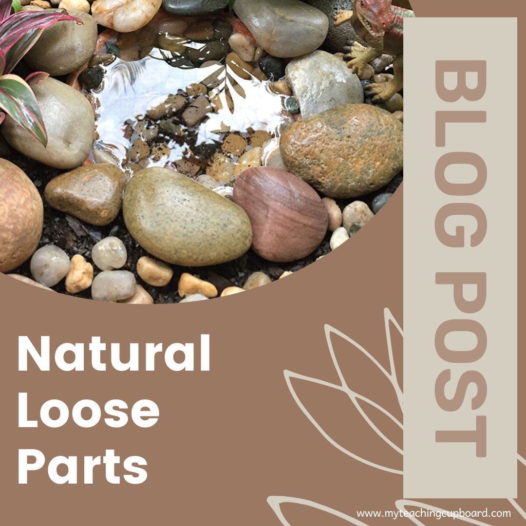 The use of natural loose parts is... - my teaching cupboard