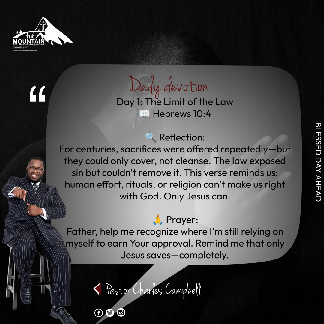 Charles - Day 1: The Limit of the Law 📖 Hebrews 10:4 “It is impossible ...