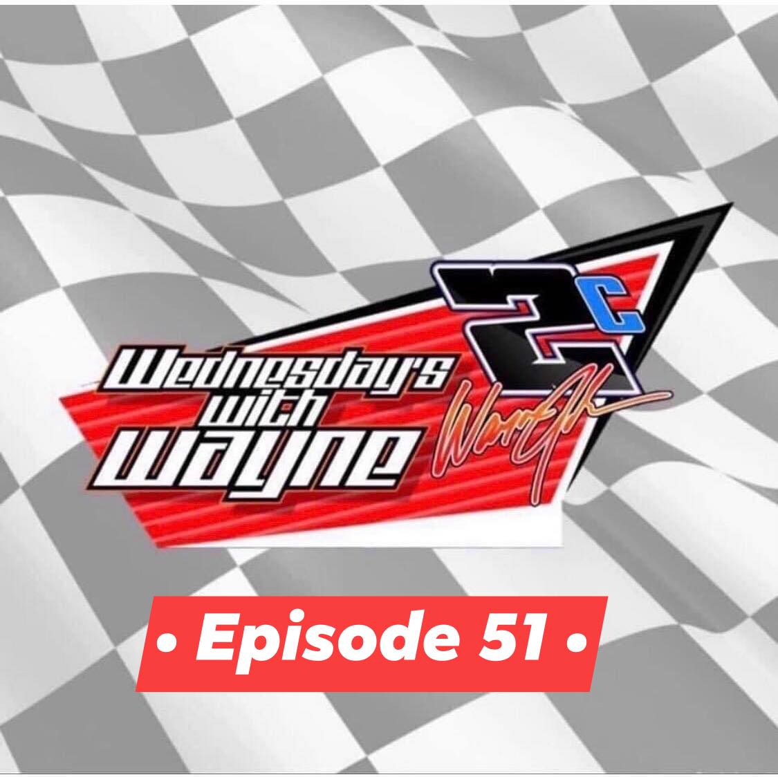 51 - Random Ramblings... - Wayne Johnson Racing