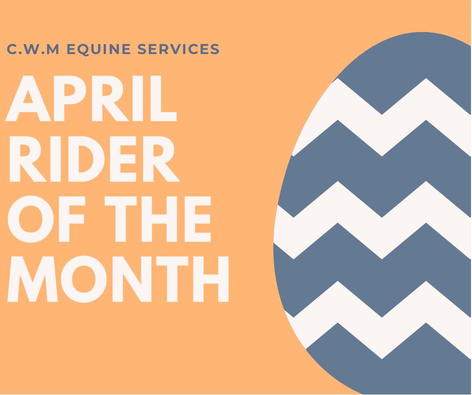 🐣 APRIL RIDER OF THE MONTH 🐣 I’m... - C.W.M Equestrian