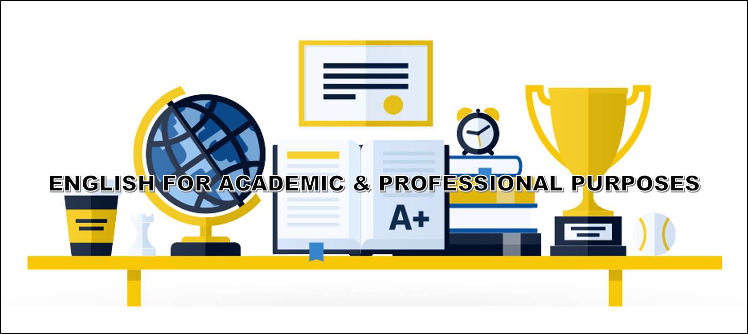 ENGLISH FOR ACADEMIC AND PROFESSIONAL PURPOSES (ZCSPC 11-B) | Facebook