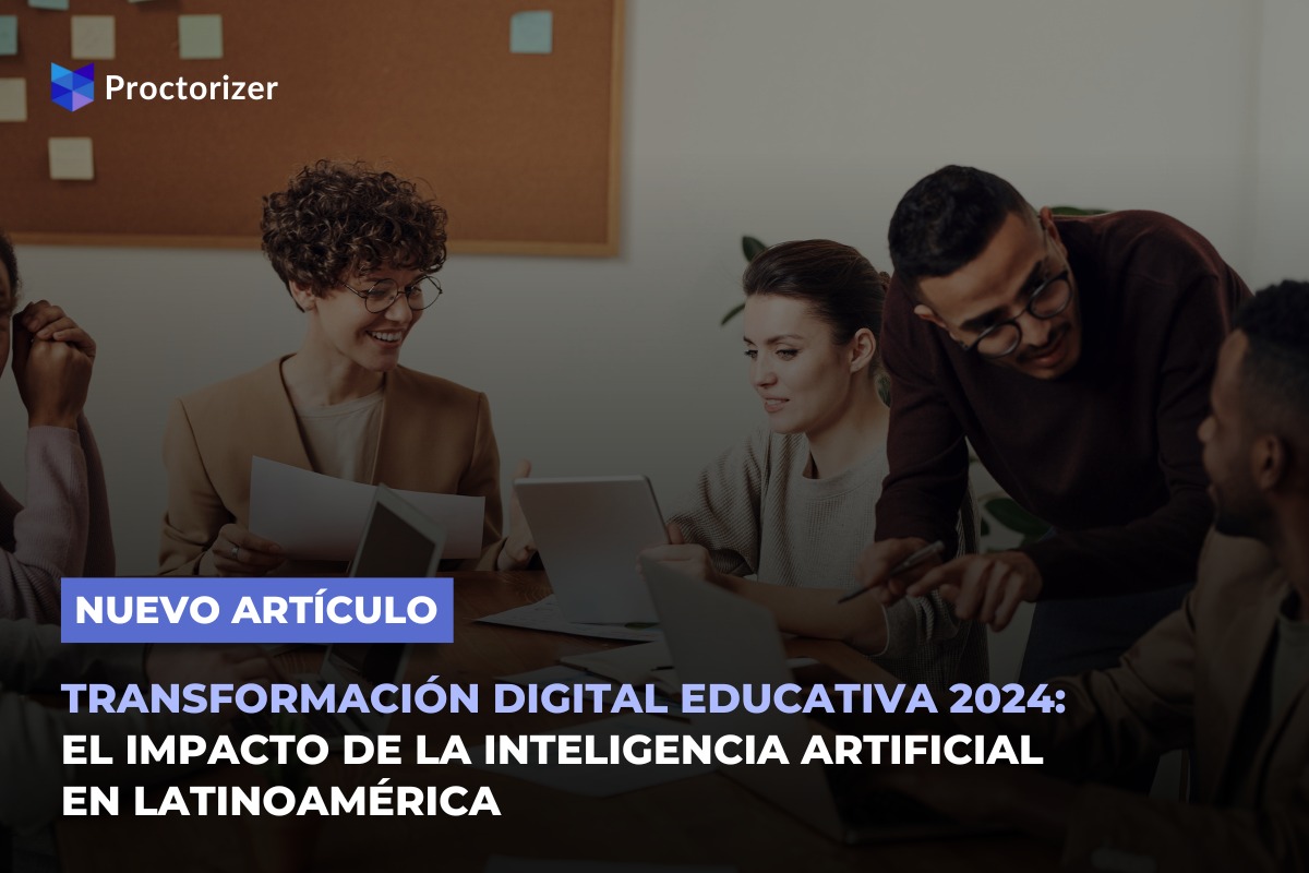Proctorizer - La IA está redefiniendo la educación en la región de ...