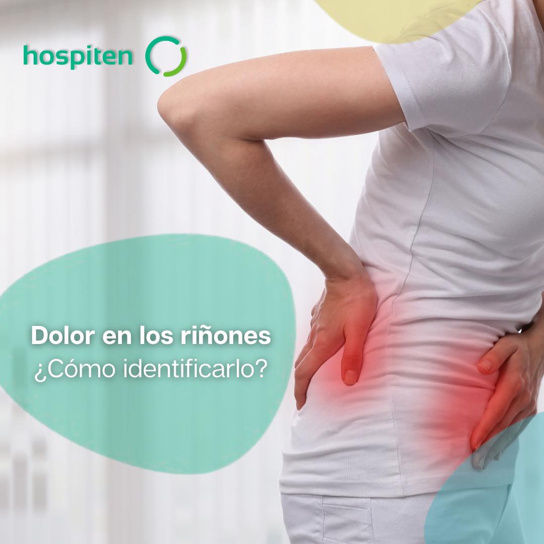 Hospiten México - ¿Cómo se siente el dolor de riñón? Se...