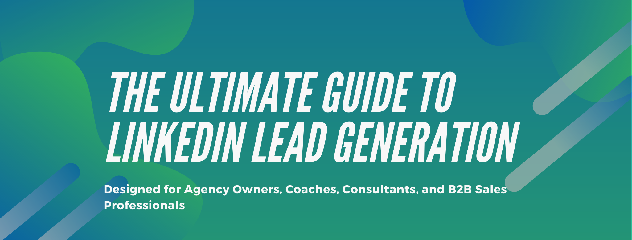 Ultimate Guide To LinkedIn Lead Generation