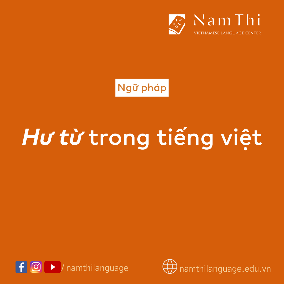 HƯ TỪ TRONG TIẾNG... - Nam Thi Vietnamese Language Center