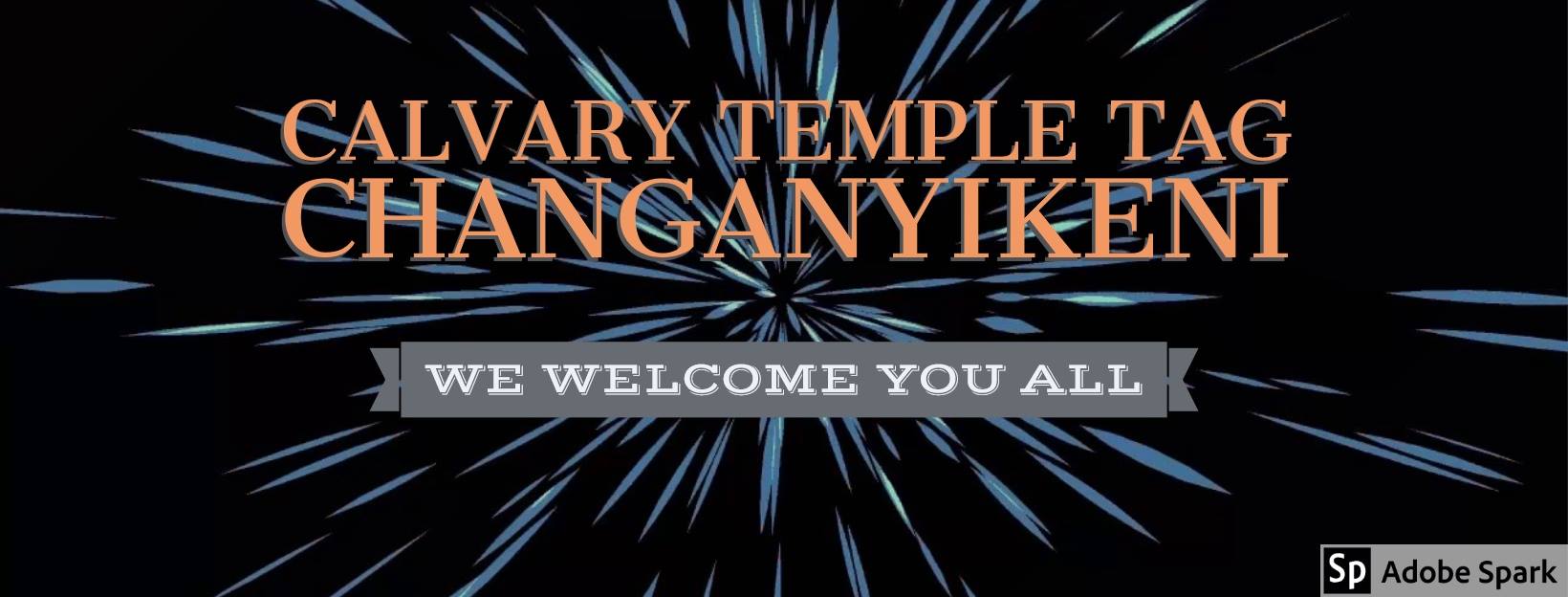 Calvary Temple - TAG Changanyikeni
