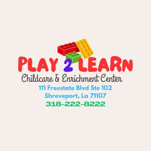 Play2Learn Childcare & Enrichment Center | Shreveport LA