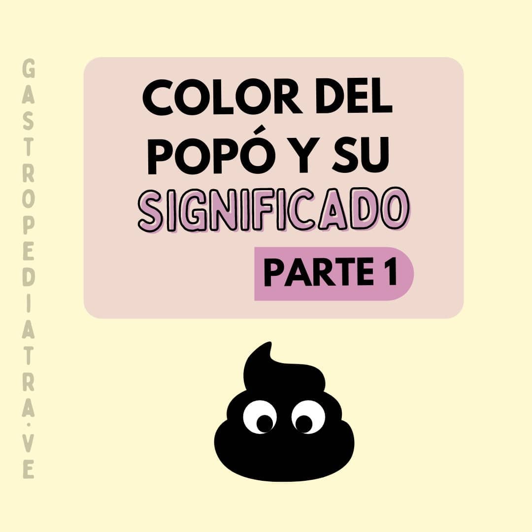 ¿Qué significa el popó de color... - Dra. Ana Sofia Marcano | Facebook