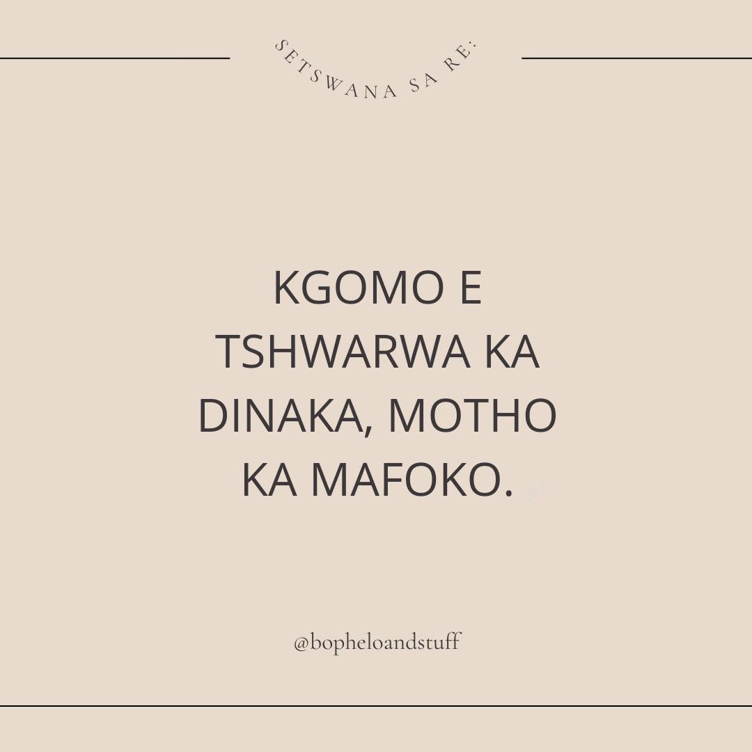 “Kgomo e tshwarwa ka dinaka, motho ka... - Bophelo and Stuff | Facebook