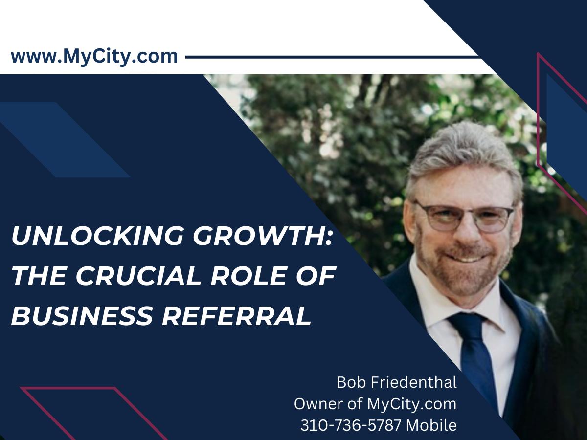 Mycity.com - Unlocking Growth: The Crucial Role of Business Referral In ...