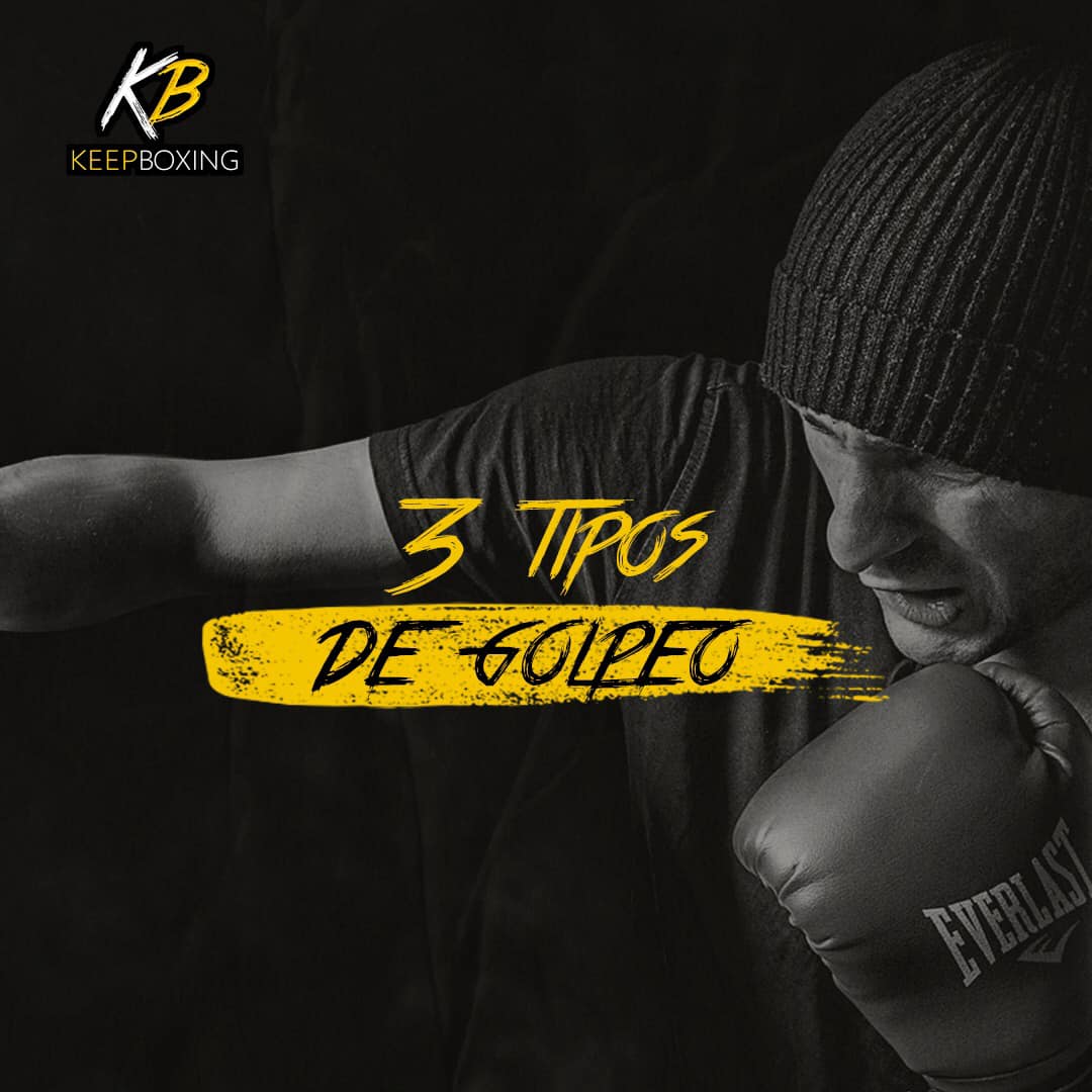 Keep Boxing - ¿Sabes cuáles son los tres tipos de golpeo...