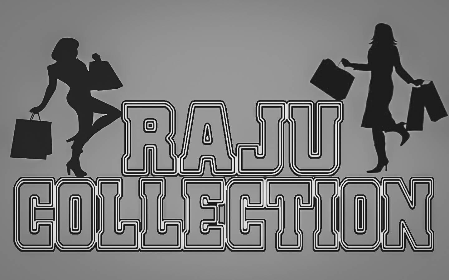 Raju collection