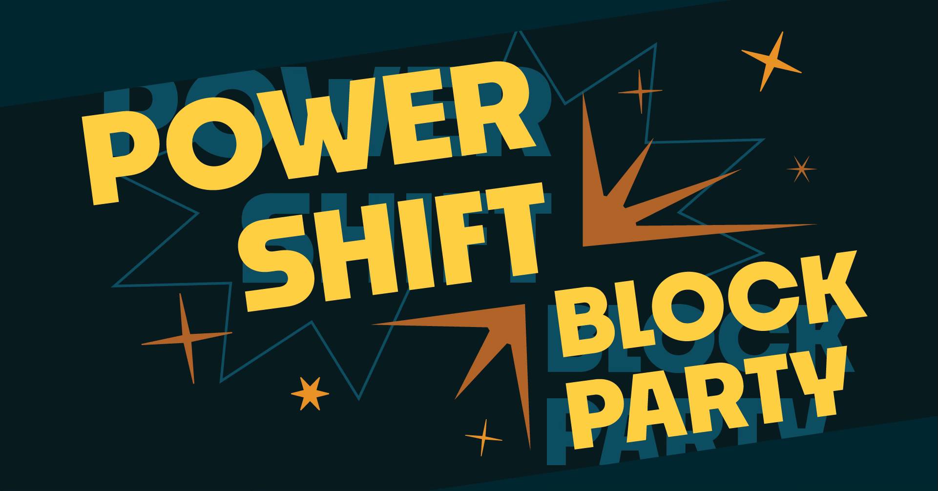 Power Shift Block Party!