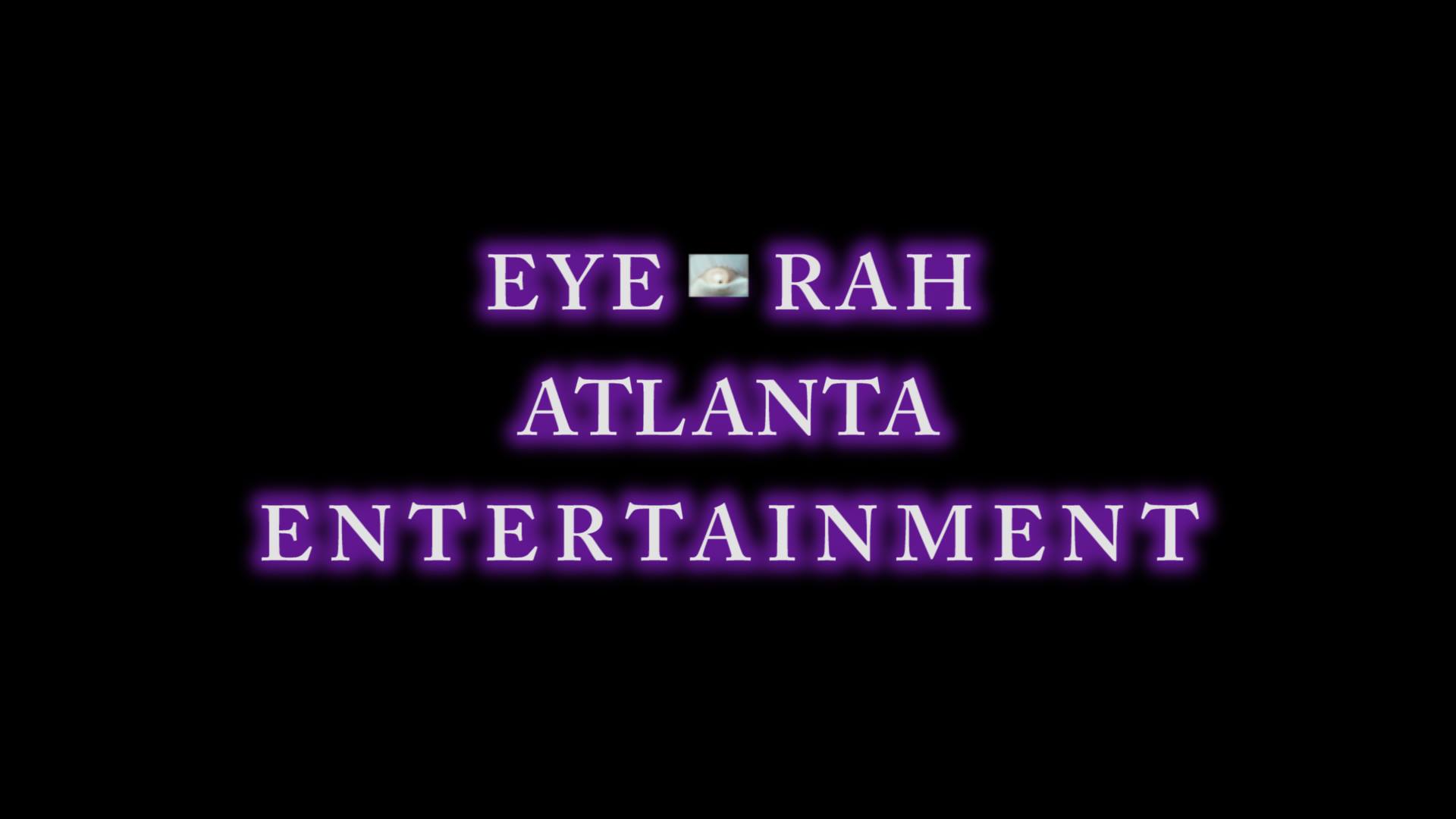 Eye - Rah Atlanta Entertainment