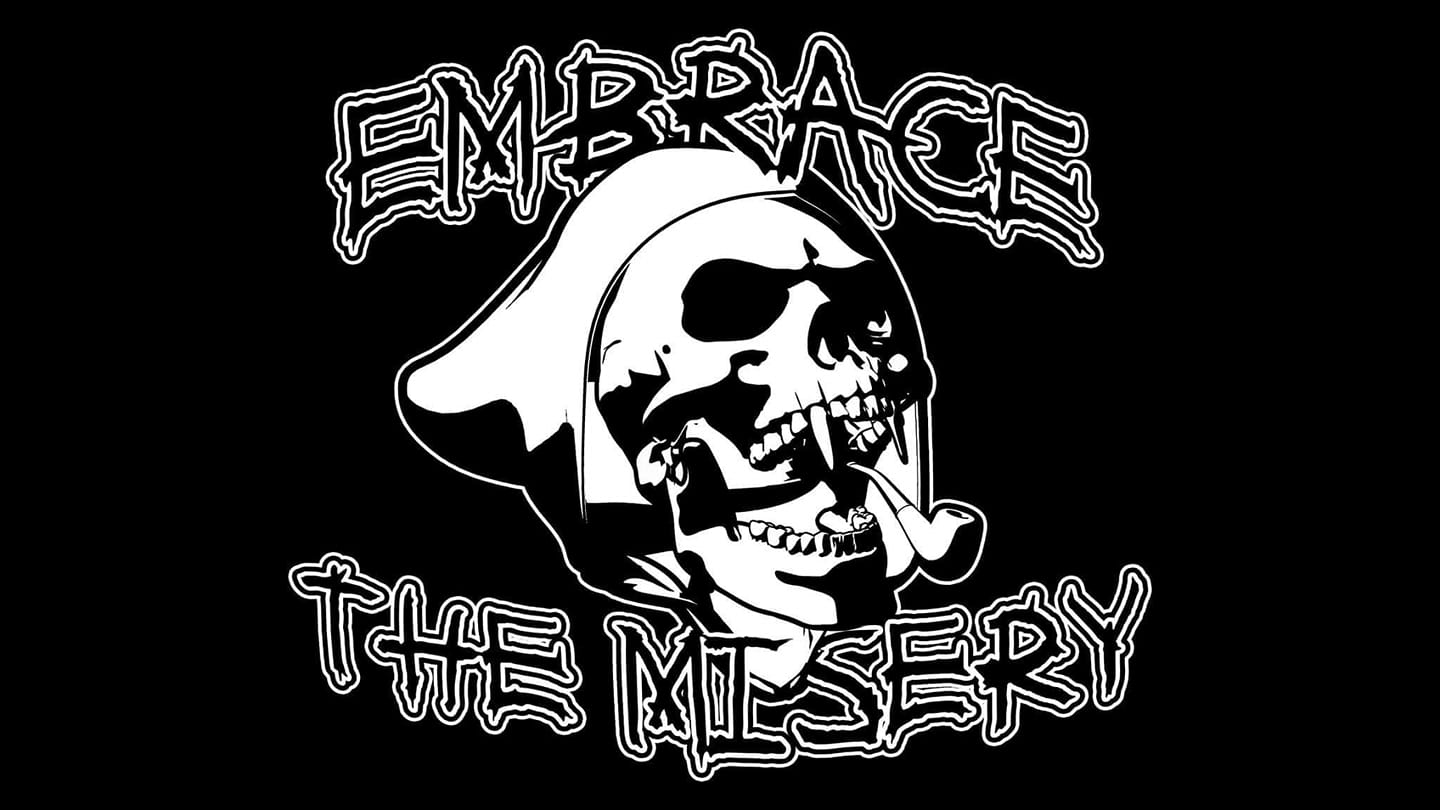 Embrace The Misery