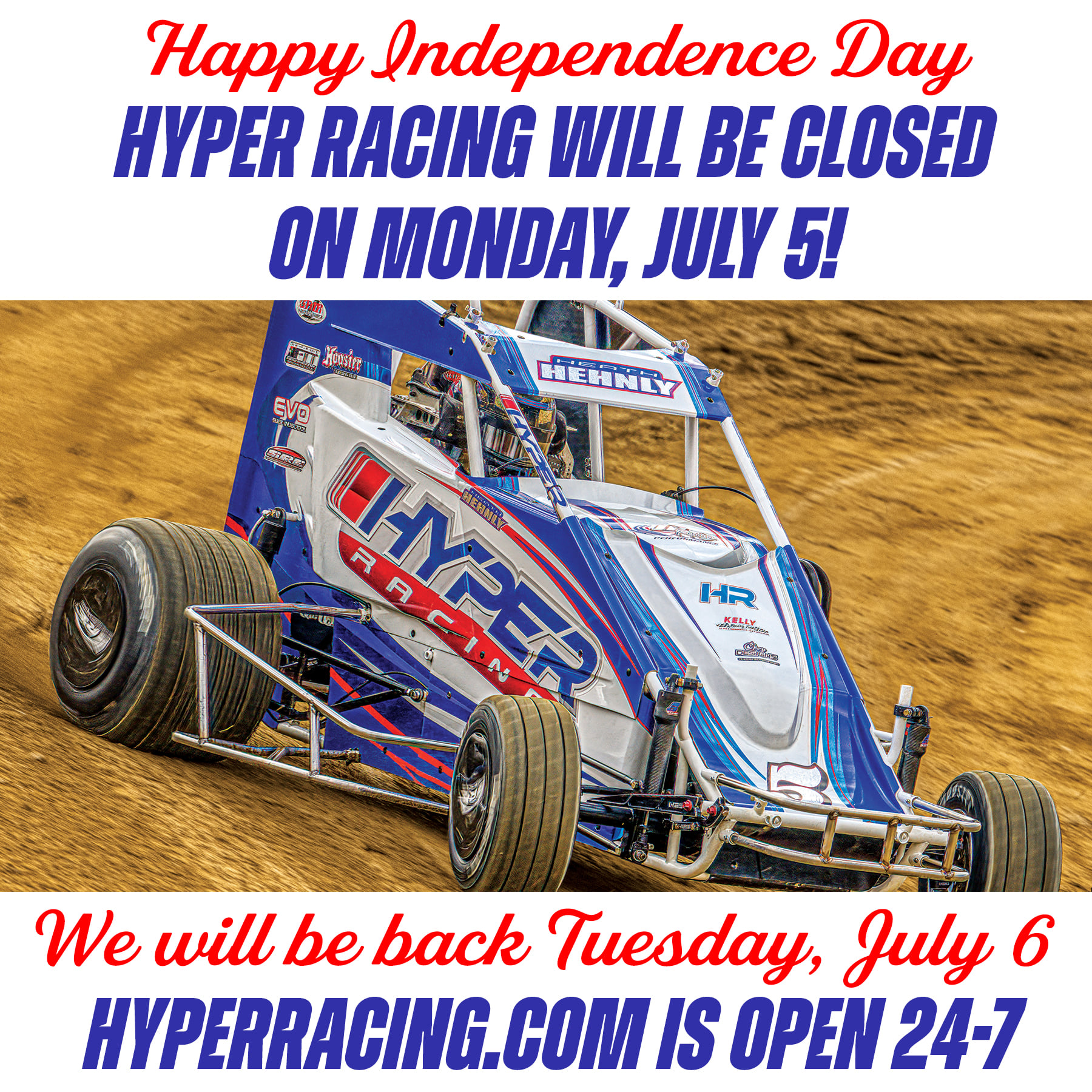 Hyper Racing - In observance of July 4th, Hyper Racing...