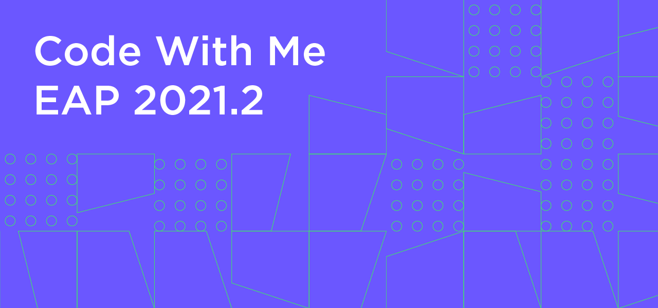 JetBrains 코리아 - Code With Me EAP 2021.2 출시! 이번 EAP 버전에 포함된 기능: 💎 ...