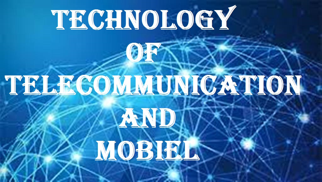 Technology Of Telecommunication And Mobiel