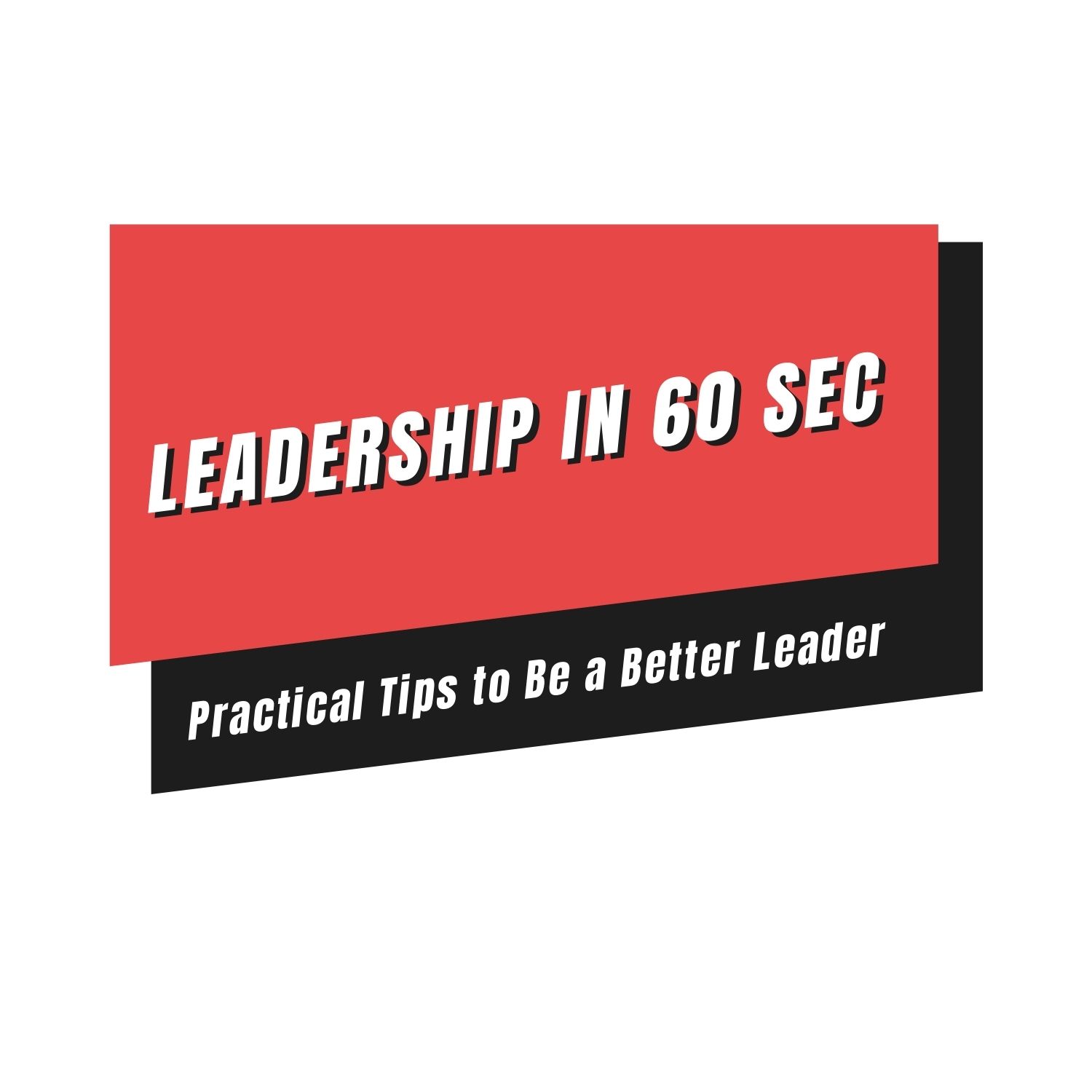 Leadership In 60 Seconds