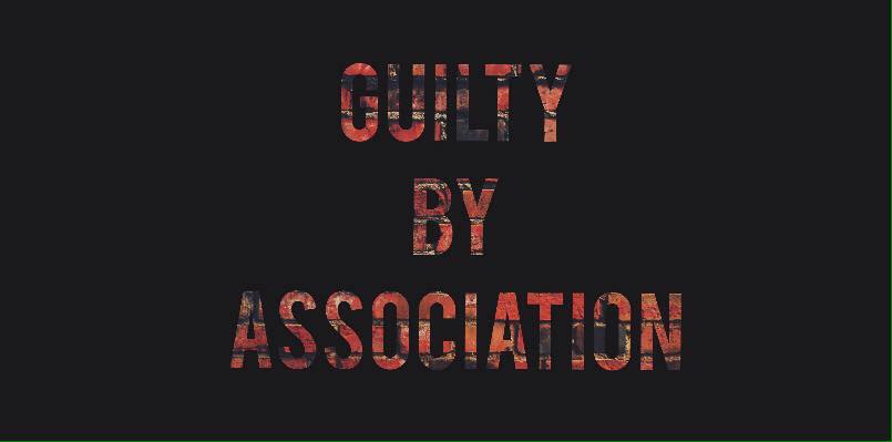 Guilty By Association