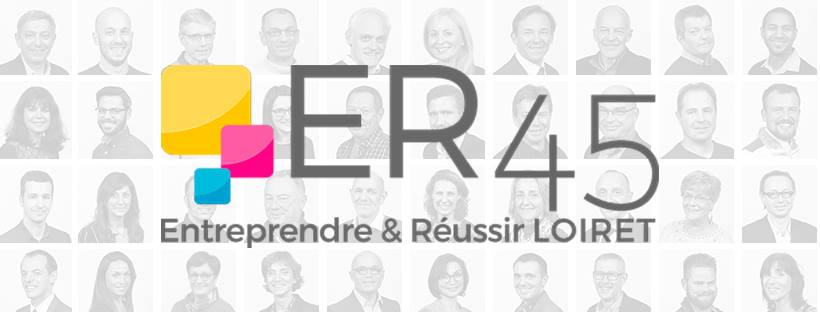 ER45 - Entreprendre & Réussir Loiret