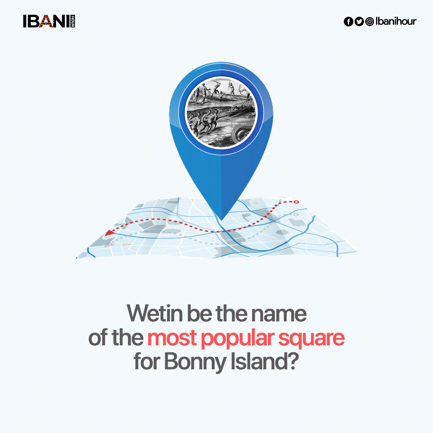 IBANI - Wetin be the name of the most popular square for Bonny Island ...