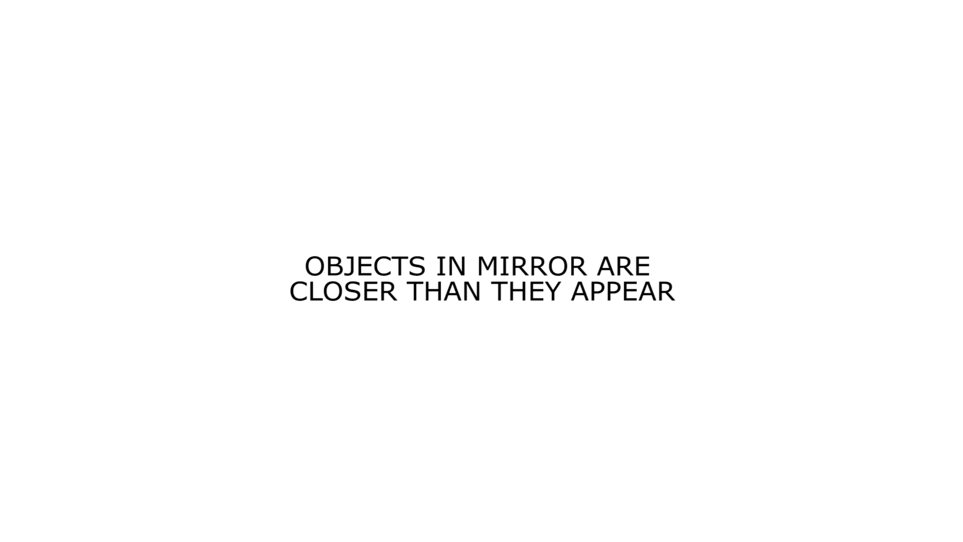 Objects in... - Objects in Mirror Are Closer than They Appear