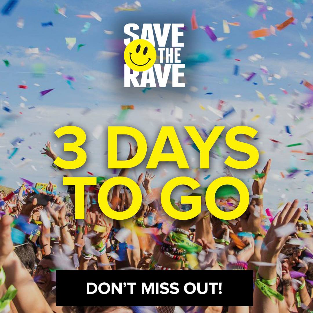 Save The Rave - ⚠️ 3 DAYS TO GO! ⚠️ We hope you're all...
