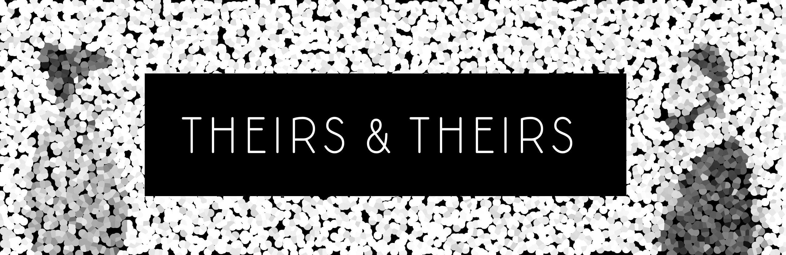 Theirs & Theirs