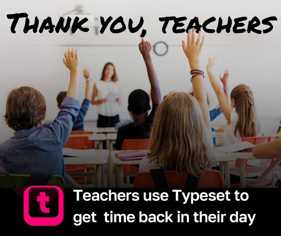 Typeset - Thank you, teachers! Educators are using Typeset to instantly ...
