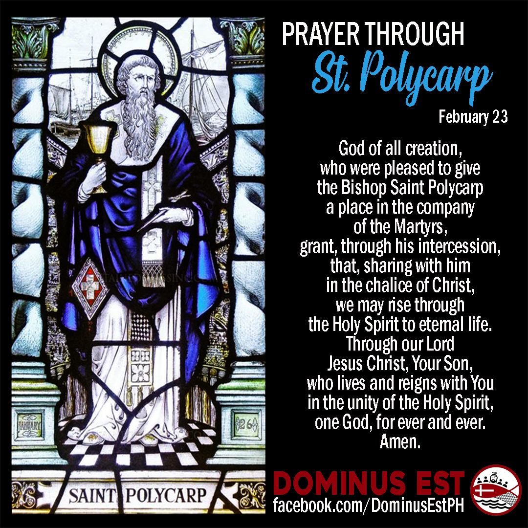 Dominus Est - St. Polycarp, pray for us! February 23