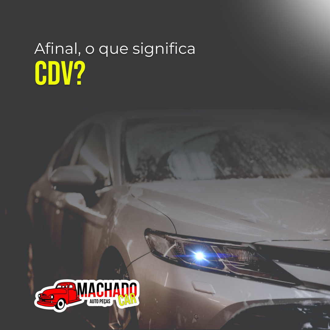 Nós somos um CDV! E o que isso... - Machado Car Auto Peças