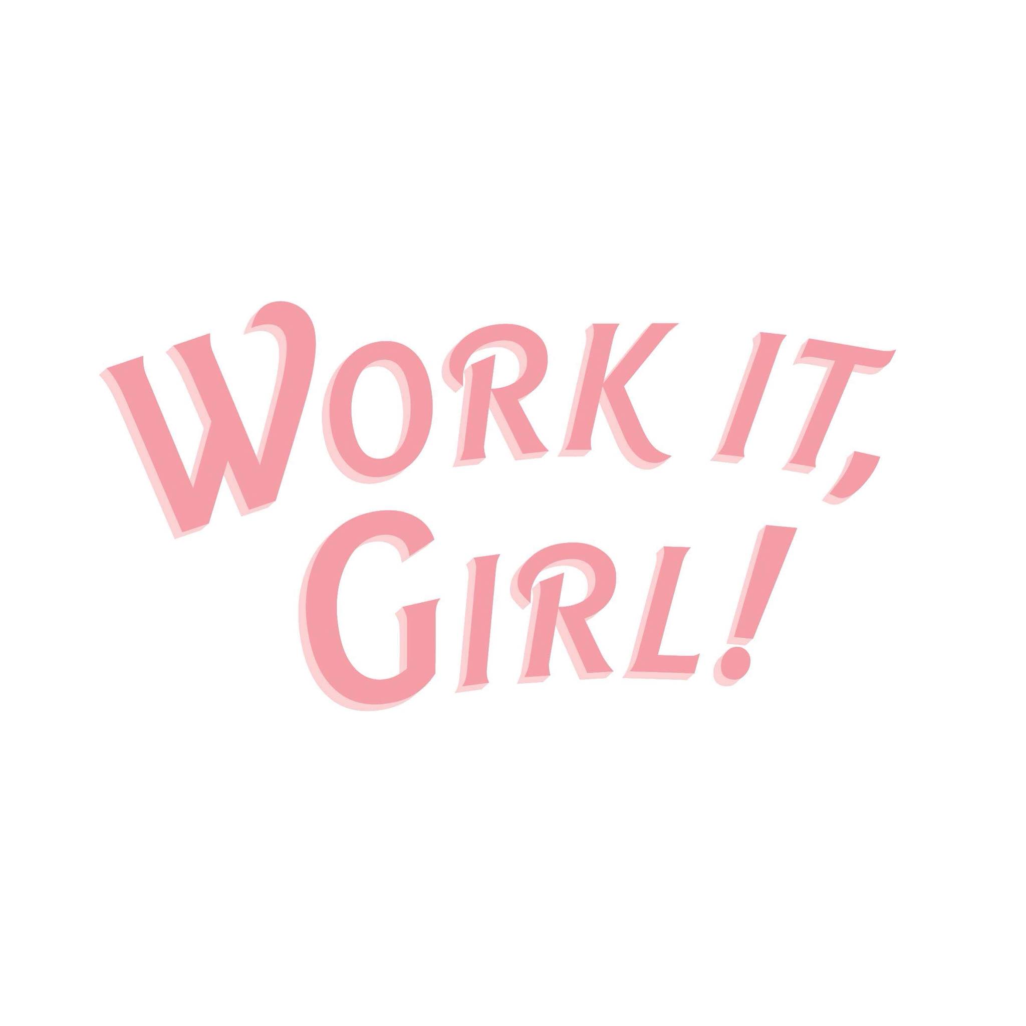Work It, Girl