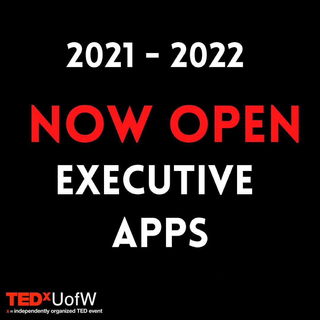 TEDxUofW - EXEC APP NOW OPEN We have the following...