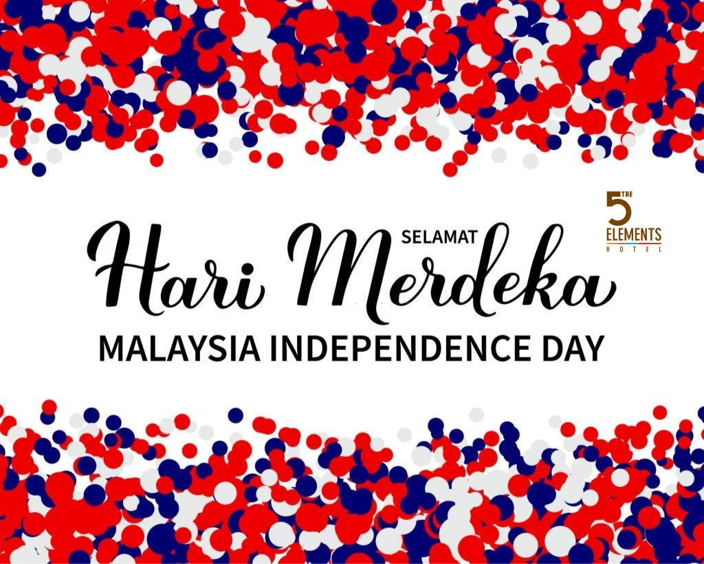 Selamat Hari Merdeka yang ke-64... - The 5 Elements Hotel