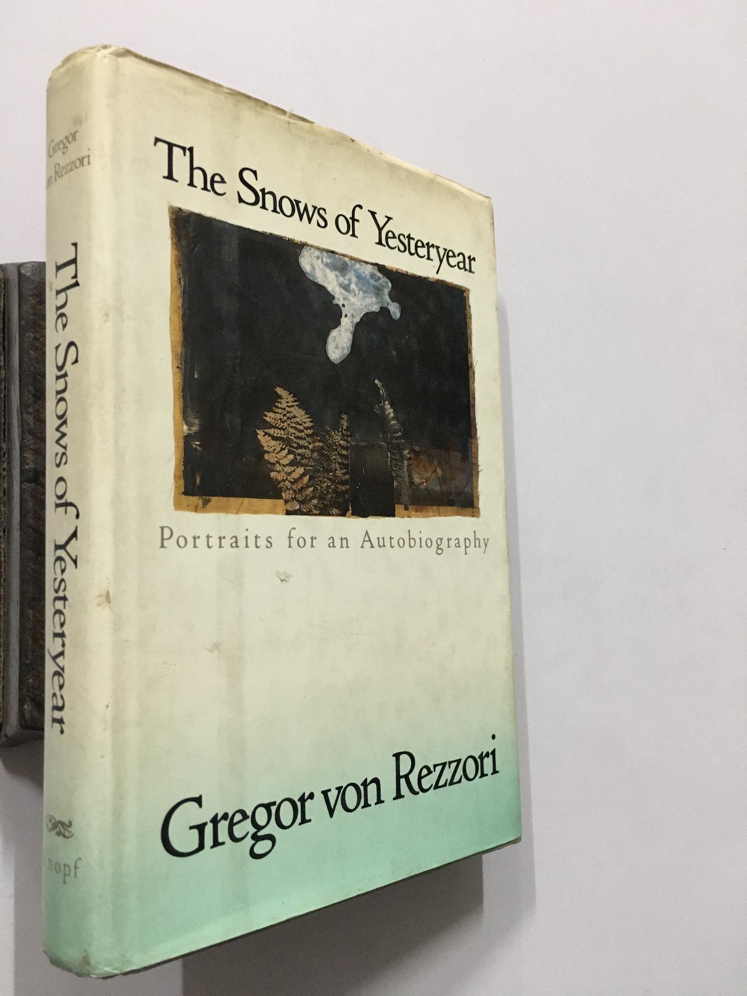 The Snows of Yesteryear: Portraits for an Autobiography. By Gregor 