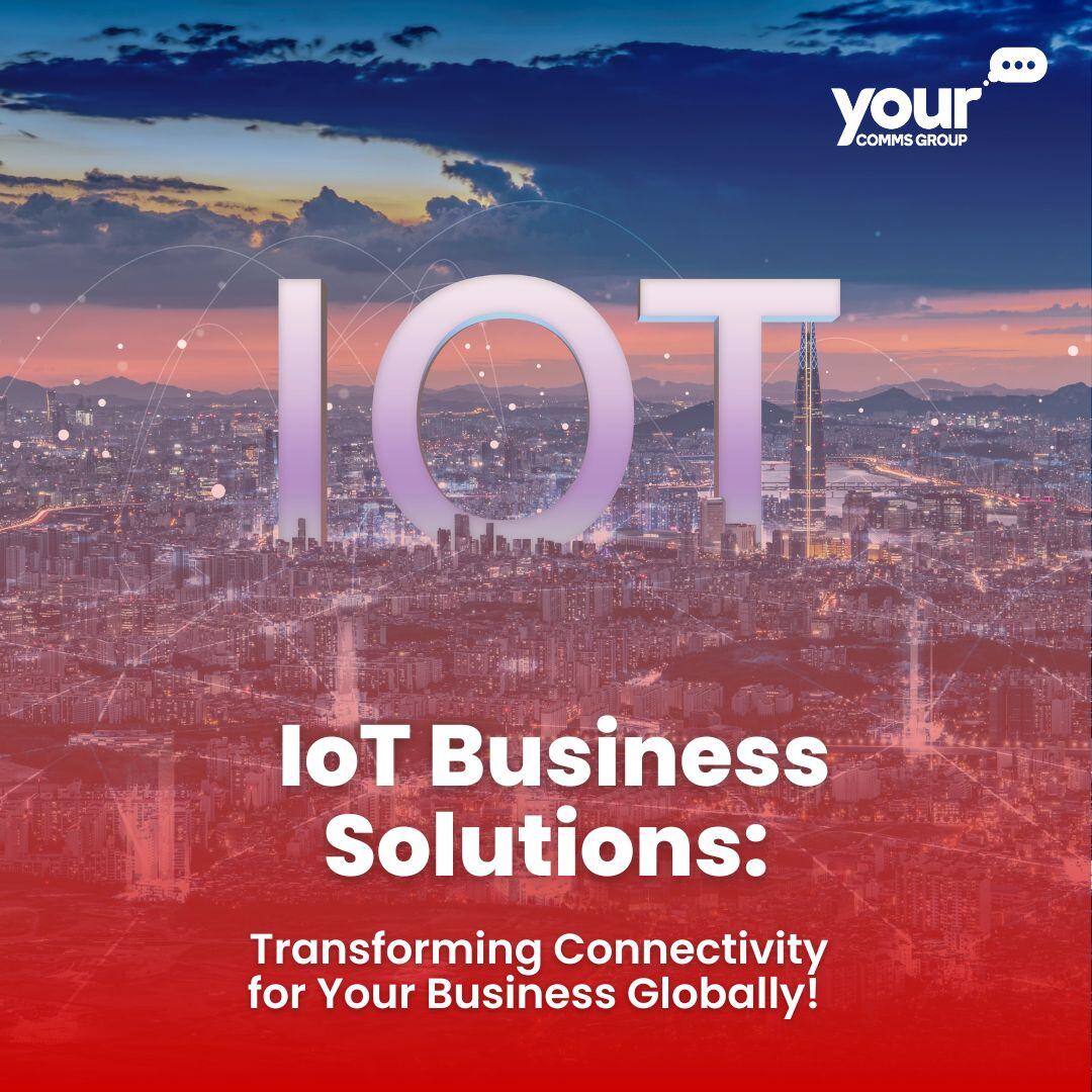 🌐 IoT Business Solutions:... - Your Comms Group YCG