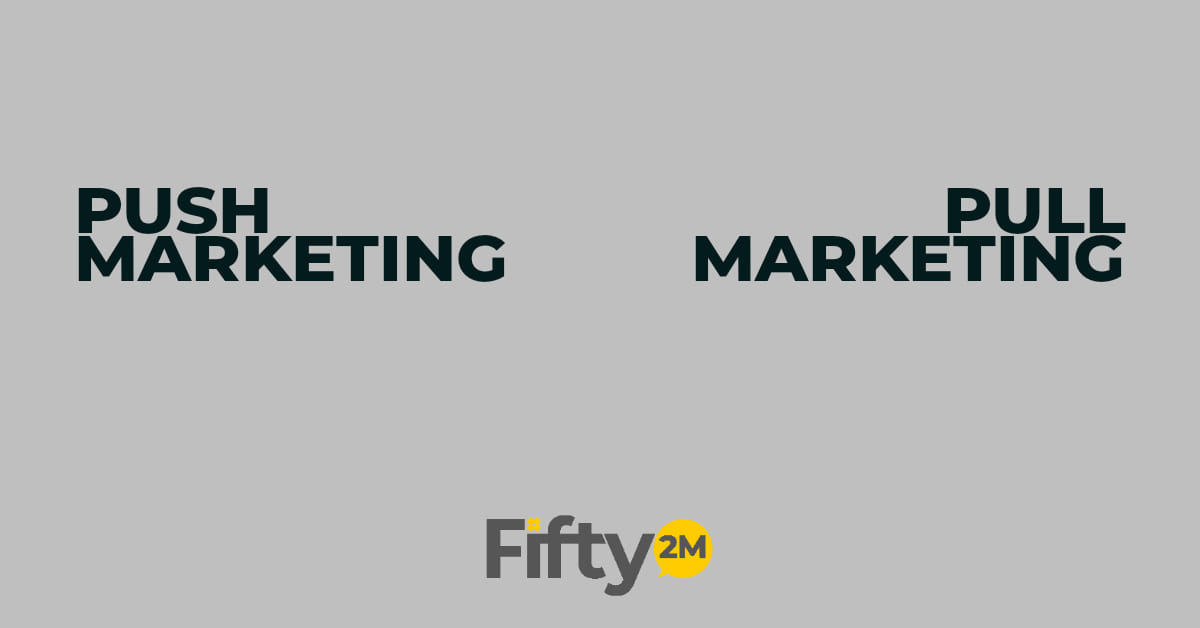 Fifty2M - Are you striking the right balance between Push and Pull ...