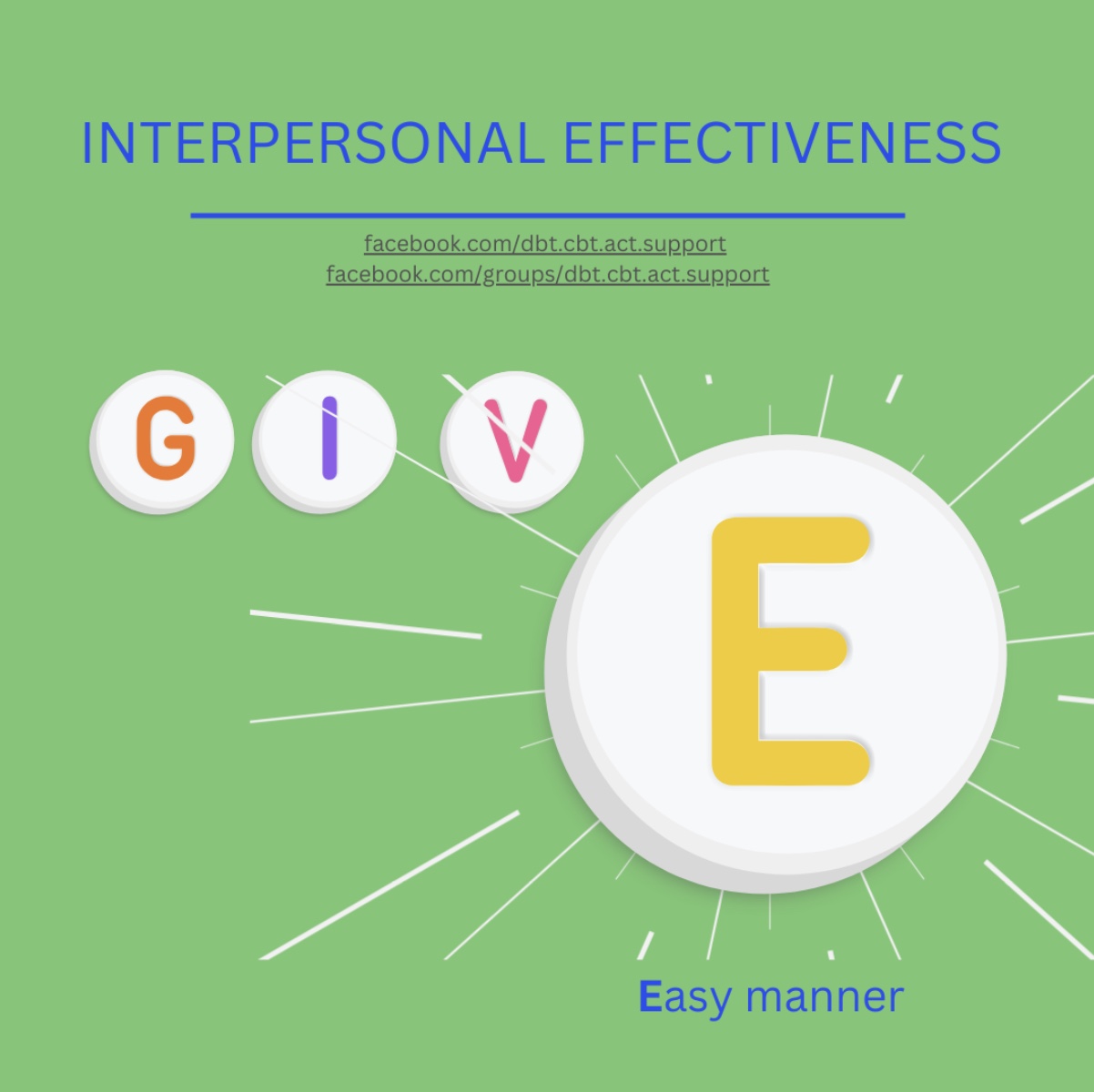 DBT - GIVE - E - Easy Manner An easy manner can help diffuse tension ...