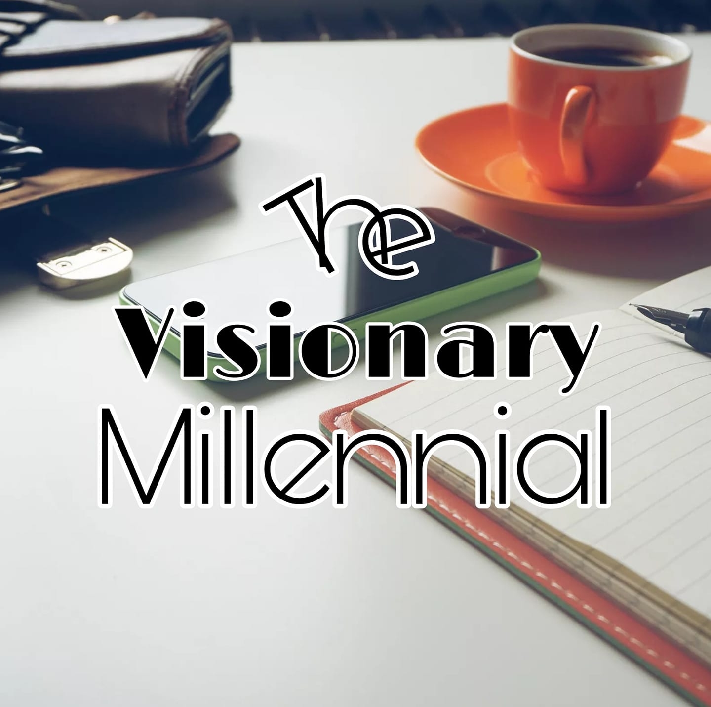 The Visionary Millennial