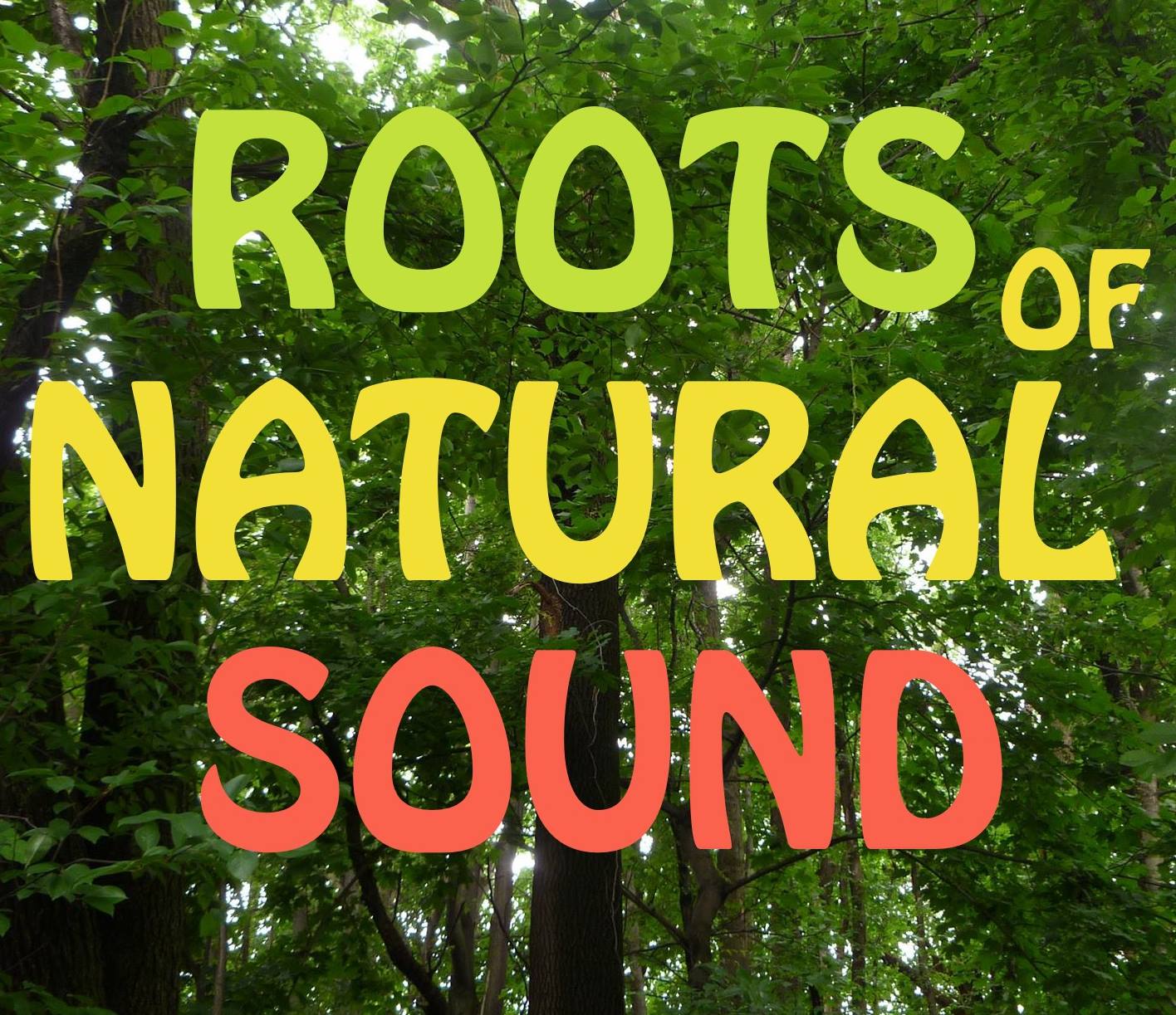 Roots of Natural Sound