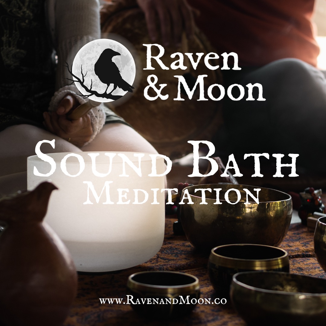 Sound Bath Meditation at Raven & Moon