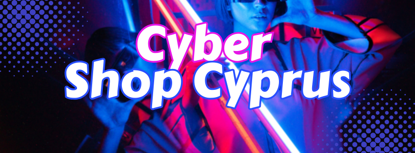 Cyber Shop Cyprus | Nicosia